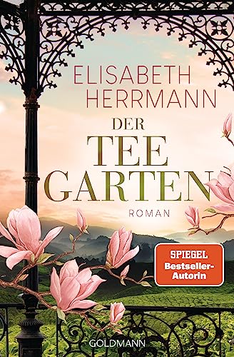 Der Teegarten: Roman - Nach dem SPIEGEL-Bestseller »Der Teepalast« der zweite große historische Abenteuerroman von Elisabeth Herrmann. von Goldmann Verlag